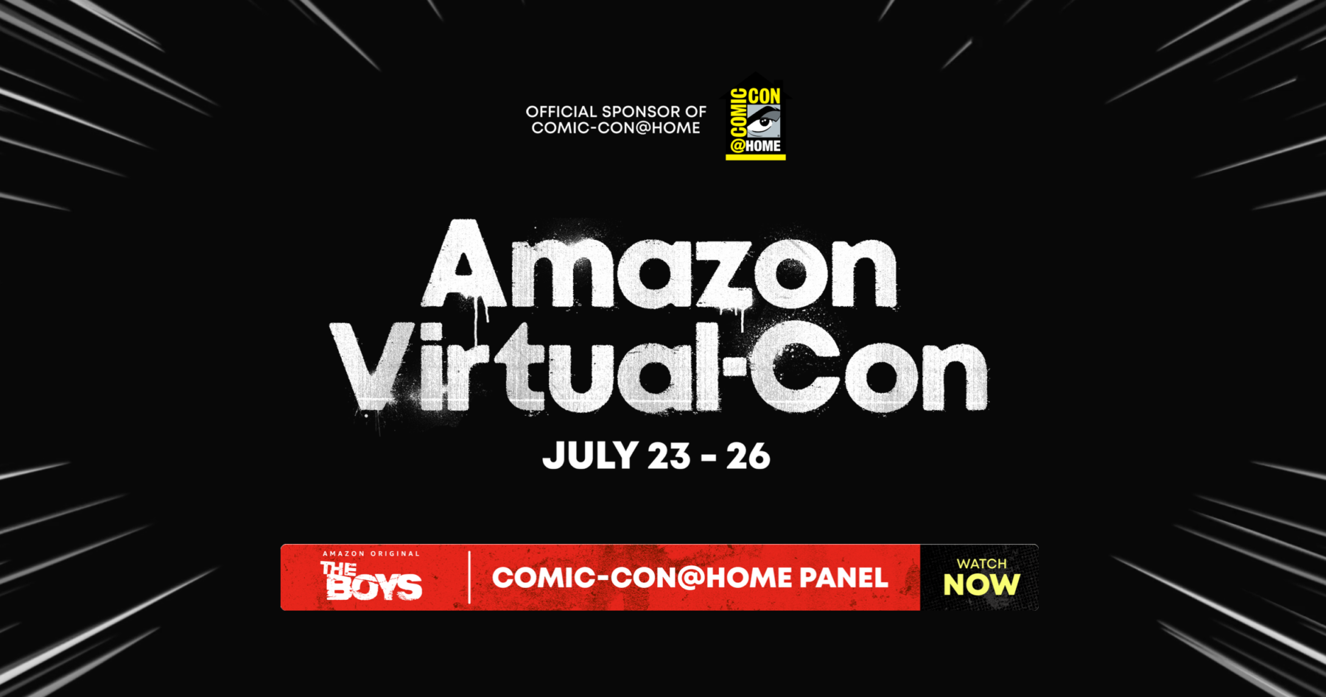 Screen cap from the Amazon Virtual-Con mini-site. The page has a black background. Text and graphic elements are centered, with streaky speed lines extending from the margins of the image. The text "Amazon Virtual-Con" is designed to look spray painted. It's situated between a more polished "Official Sponsor of Comic-Con@Home" tagline and logo above, and a banner ad inviting viewers to watch a panel about the Prime series The Boys, below.